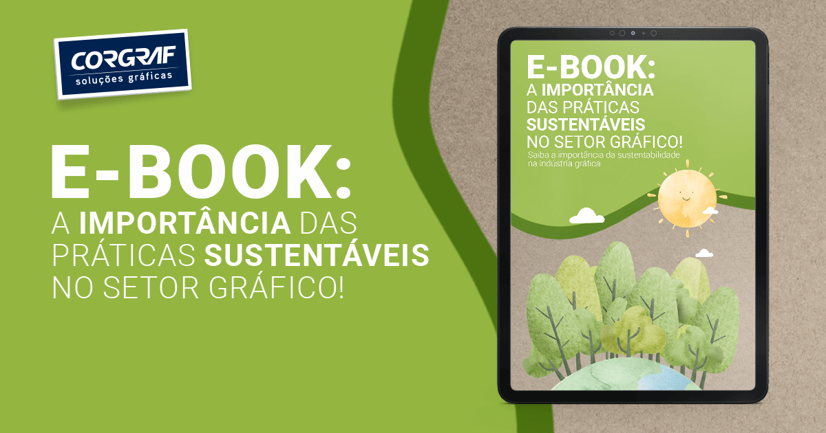E-Book: A importância das práticas sustentáveis no setor gráfico!