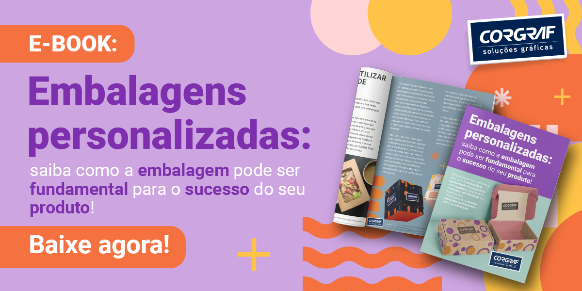 CORGRAF - E-book: Embalagens personalizadas – saiba como a embalagem pode ser fundamental para o sucesso do seu produto