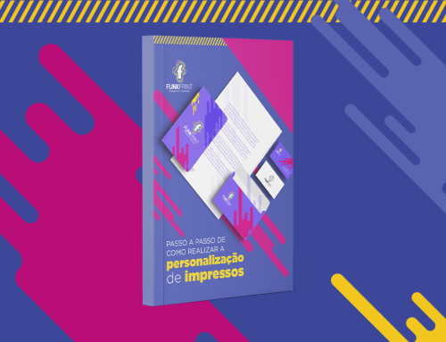 EBOOK: PASSO A PASSO DE COMO REALIZAR A PERSONALIZAÇÃO DE IMPRESSOS